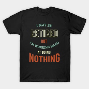 Funny Retirement Saying For Retiree T-Shirt